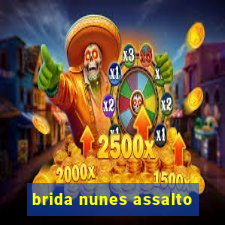 brida nunes assalto